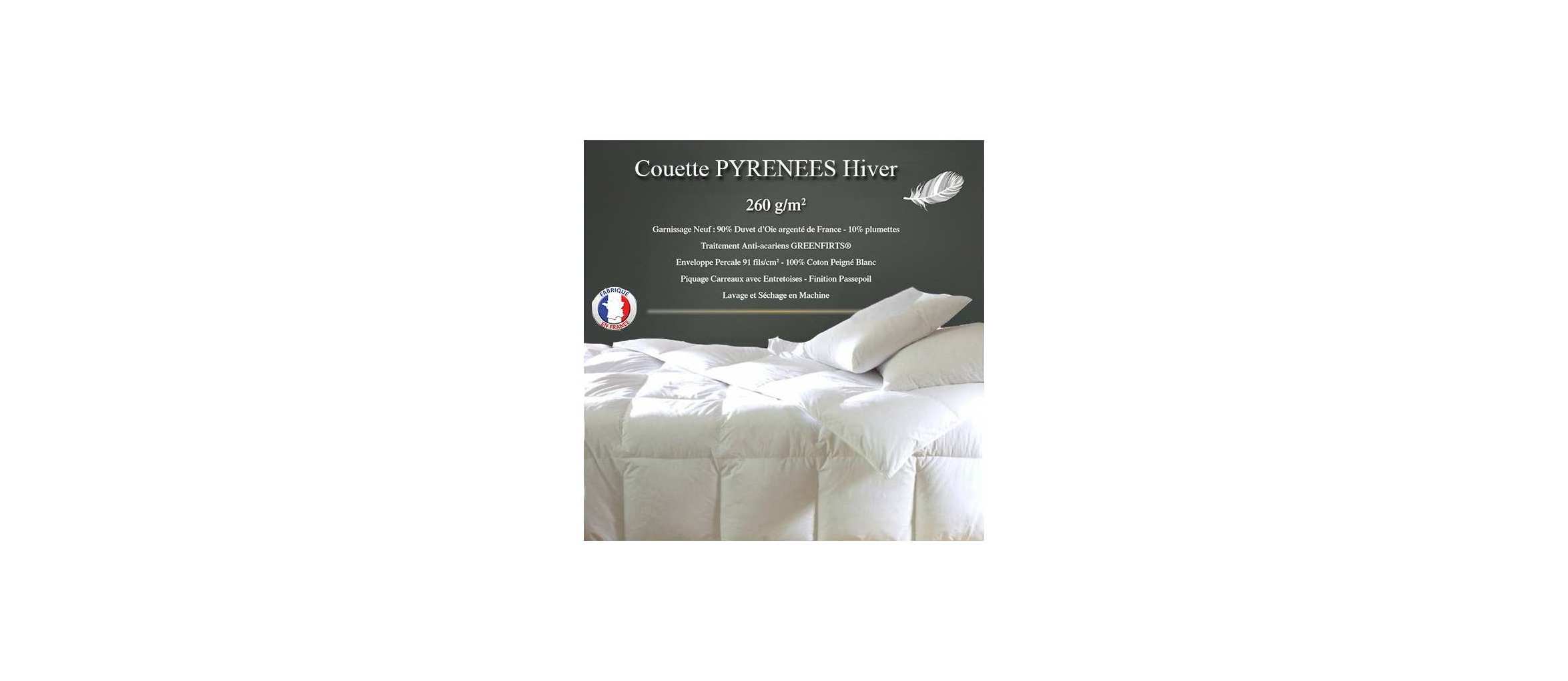 Couette "PyrÃ©nÃ©es" 90% Duvet Oie Neuf de France CHAUDE/TEMPEREE